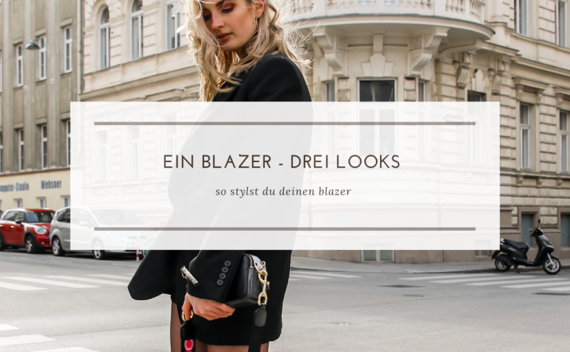 1 Blazer – 3 Looks